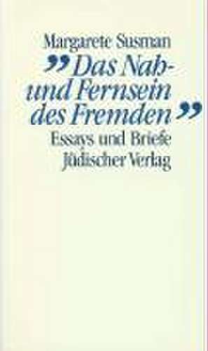 'Das Nah- und Fernsein des Fremden.' de Ingeborg Nordmann