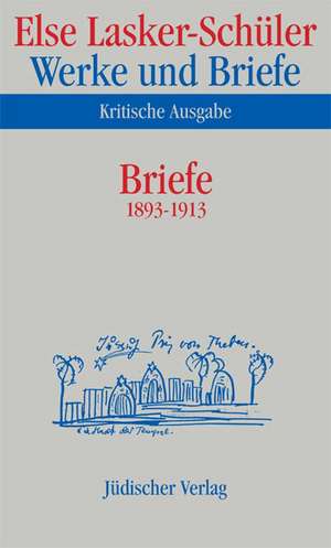 Briefe 1893 - 1913 de Else Lasker-Schüler