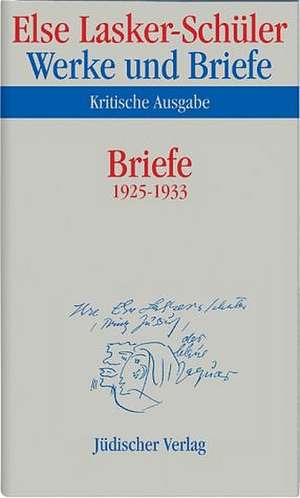 Briefe 1925 - 1933 de Else Lasker-Schüler