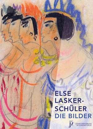 Die Bilder de Else Lasker-Schüler