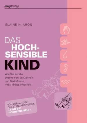 Das hochsensible Kind de Elaine N. Aron