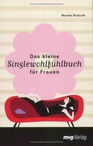 Das kleine Singlewohlfühlbuch für Frauen de Monika Richrath