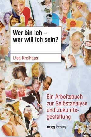 Wer bin ich - wer will ich sein? de Lisa Krelhaus