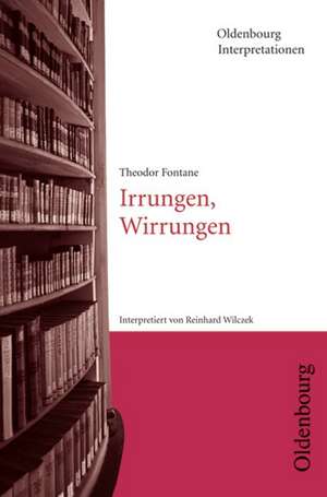 Irrungen, Wirrungen. Interpretationen de Theodor Fontane