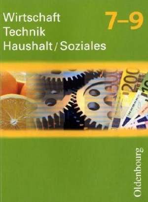 Wirtschaft-Technik-Haushalt Soziales 7-9 Neubearbeitung