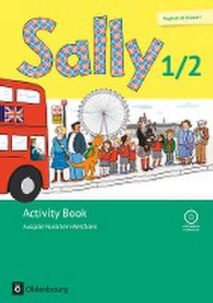 Sally 1. und 2. Schuljahr. Activity Book mit CD. Ausgabe Nordrhein-Westfalen (Neubearbeitung) - Englisch ab Klasse 1 de Jasmin Brune