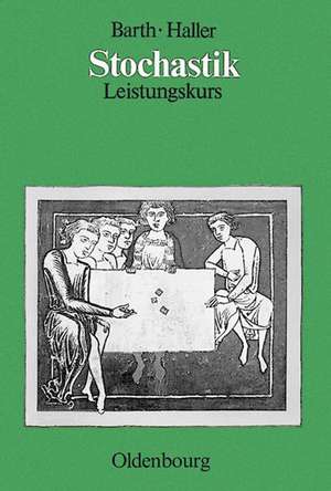 Stochastik. Leistungskurs de Friedrich Barth