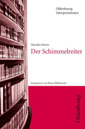 Der Schimmelreiter. Interpretationen de Theodor Storm