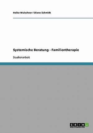 Systemische Beratung. Familientherapie de Heiko Wulschner