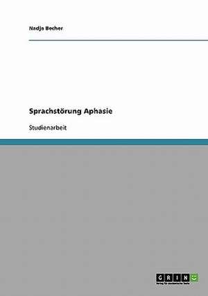 Sprachstörung Aphasie de Nadja Becher