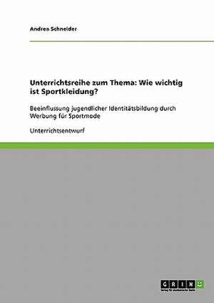 Unterrichtsreihe zum Thema: Wie wichtig ist Sportkleidung? de Andrea Schneider