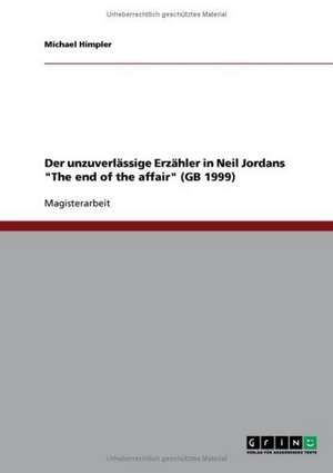 Der unzuverlässige Erzähler in Neil Jordans "The end of the affair" (GB 1999) de Michael Himpler