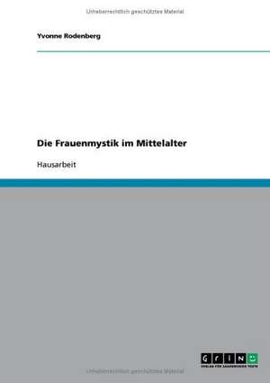 Die Frauenmystik im Mittelalter de Yvonne Rodenberg