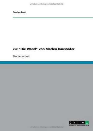 "Die Wand" von Marlen Haushofer als Robinsonade de Evelyn Fast