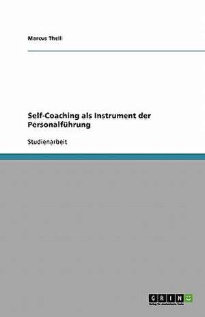 Self-Coaching als Instrument der Personalführung de Marcus Theil