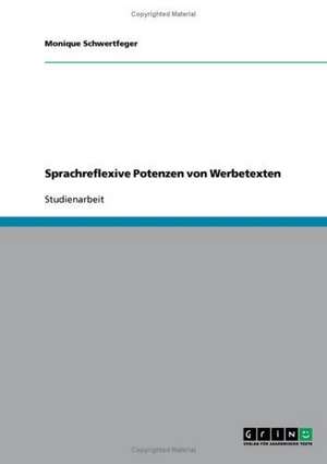 Sprachreflexive Potenzen von Werbetexten de Monique Schwertfeger