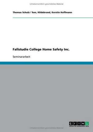 Fallstudie College Home Safety Inc. de Hildebrand, Kerstin Hoffmann, Tom