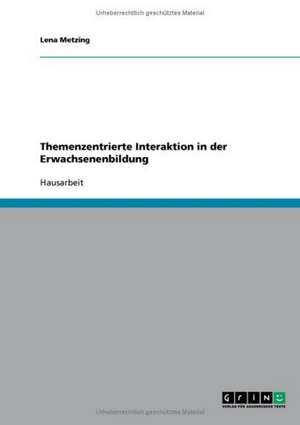 Themenzentrierte Interaktion in der Erwachsenenbildung de Lena Metzing