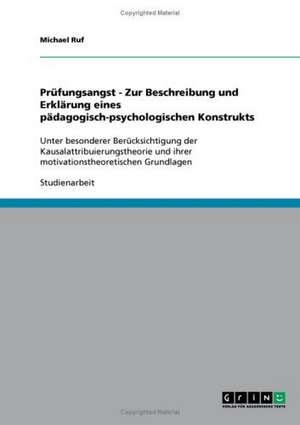 Prüfungsangst - Zur Beschreibung und Erklärung eines pädagogisch-psychologischen Konstrukts de Michael Ruf