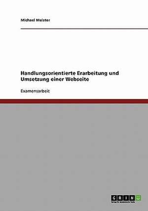 Handlungsorientierte Erarbeitung und Umsetzung einer Webseite de Michael Meister