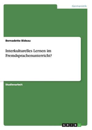 Interkulturelles Lernen im Fremdsprachenunterricht? de Bernadette Bideau