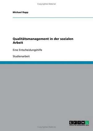 Qualitätsmanagement in der sozialen Arbeit de Michael Rapp