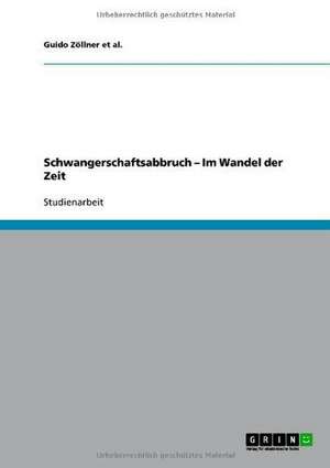 Schwangerschaftsabbruch. Im Wandel der Zeit de Guido Zöllner et al.