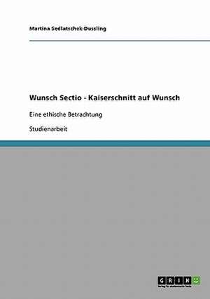 Wunsch Sectio - Kaiserschnitt auf Wunsch de Martina Sedlatschek-Dussling