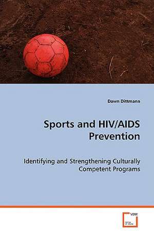 Sports and HIV/AIDS Prevention de Dawn Dittmann