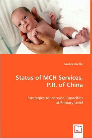 Status of MCH Services, P.R. of China de Sandra Jeschke