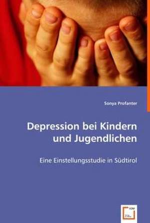 Depression bei Kindern und Jugendlichen de Sonya Profanter