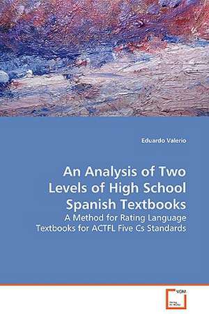 An Analysis of Two Levels of High School Spanish Textbooks de Eduardo Valerio