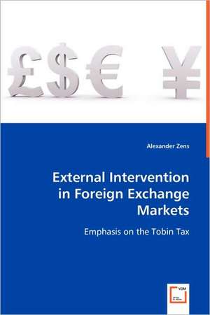 External Intervention in Foreign Exchange Markets de Alexander Zens