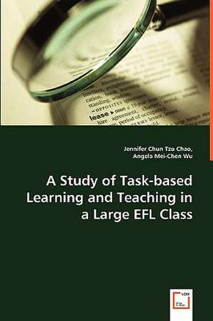 A Study of Task-based Learning and Teaching in a Large EFL Class de Jennifer Chun Tzu