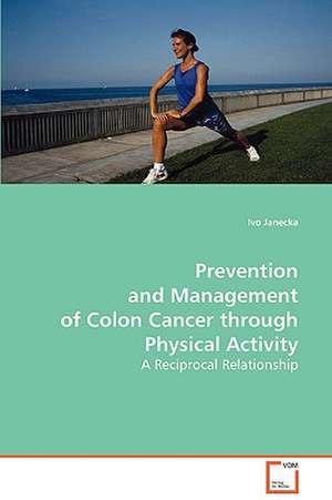 Prevention and Management of Colon Cancer throughPhysical Activity de Ivo Janecka