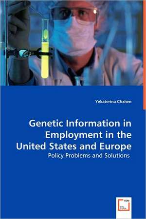 Genetic Information in Employment in the United States and Europe de Yekaterina Chzhen