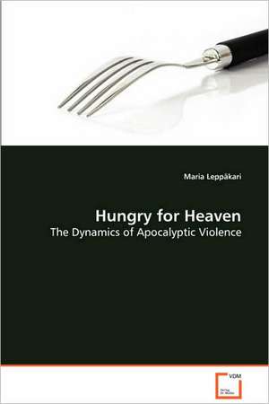 Hungry for Heaven de Maria Leppäkari