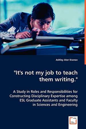 "It''s not my job to teach them writing." de Ashley Ater Kranov