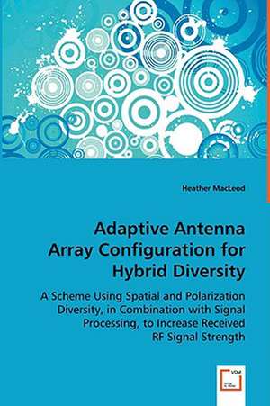 Adaptive Antenna Array Configuration for Hybrid Diversity de Heather MacLeod