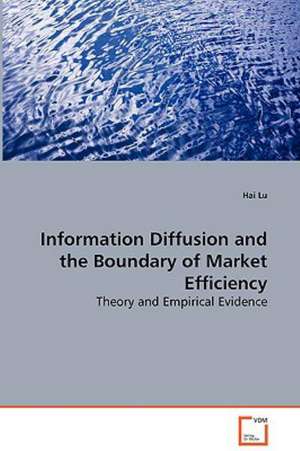 Information Diffusion and the Boundary of Market Efficiency de Hai Lu