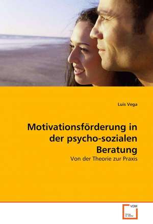 Motivationsförderung in der psycho-sozialen Beratung de Luis Vega