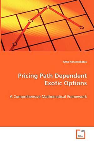 Pricing Path Dependent Exotic Options de Otto Konstandatos