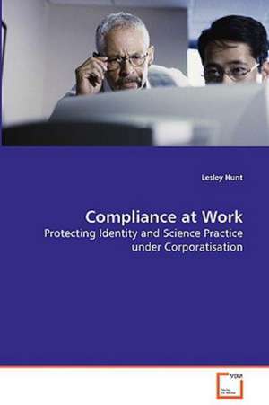 Compliance at Work de Lesley Hunt