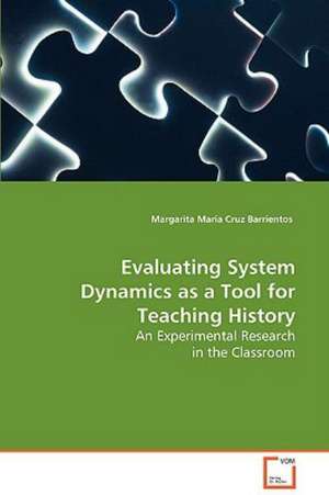 Evaluating System Dynamics as a Tool for Teaching History de Margarita María Cruz Barrientos