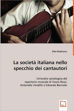 La società italiana nello specchio dei cantautori de Silke Riedmann