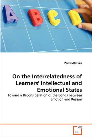 On the Interrelatedness of Learners' Intellectual and Emotional States de Parviz Alavinia