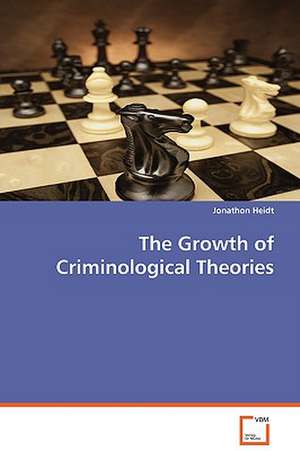 The Growth of Criminological Theories de Jonathon Heidt