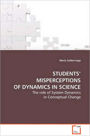 Students' Misperceptions of Dynamics in Science de Maria Saldarriaga