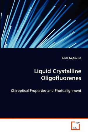 Liquid Crystalline Oligofluorenes de Anita Trajkovska