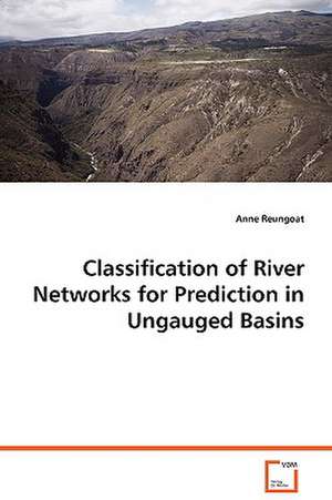 Classification of River Networks for Prediction in Ungauged Basins de Anne Reungoat